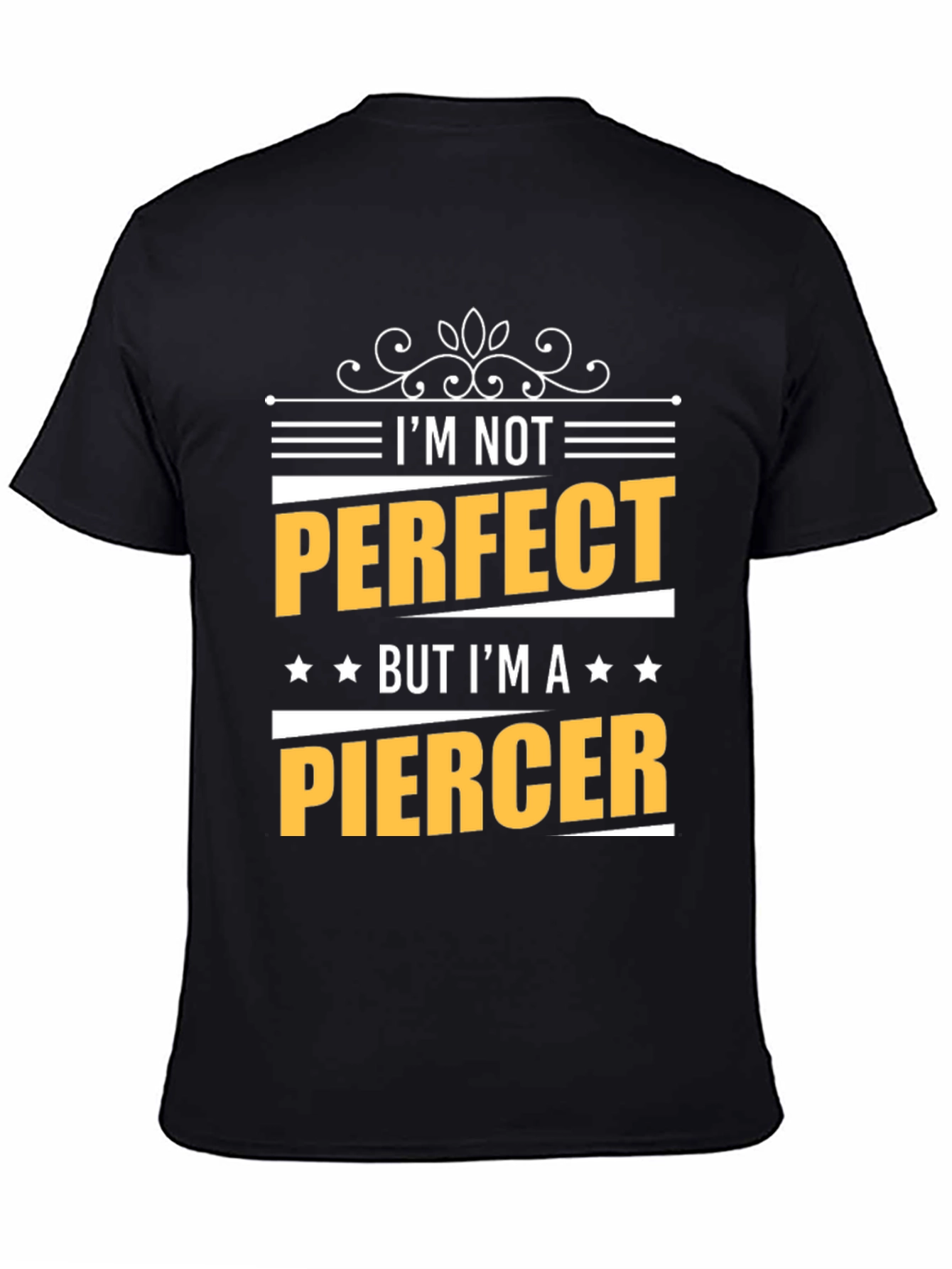 Im Not Perfect But Im A Piercer T-Shirt