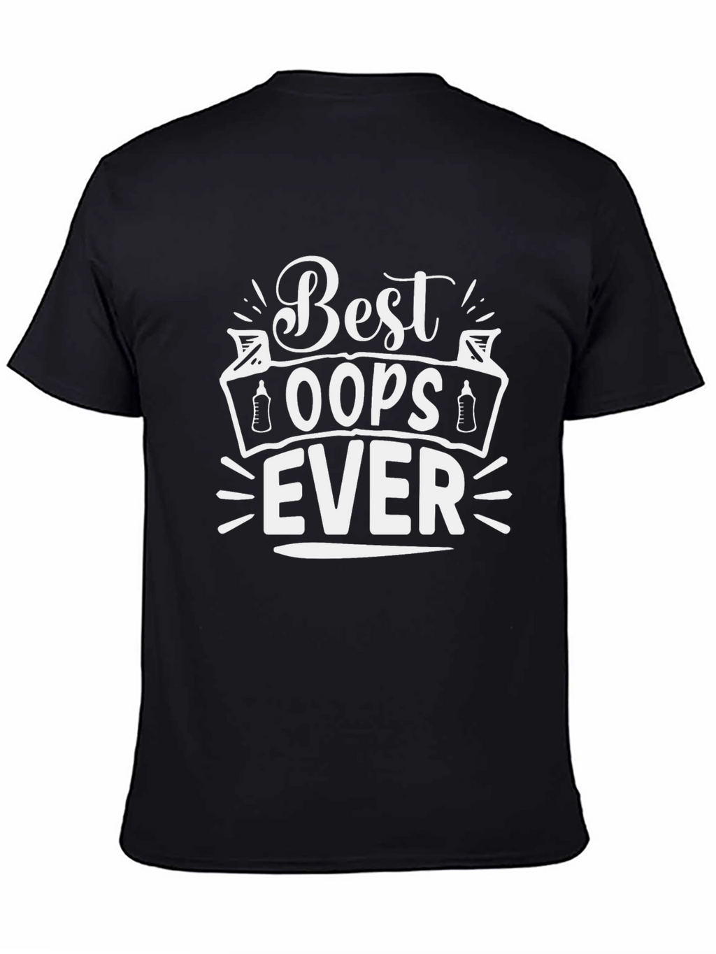 Best Oops Ever Graphic T-Shirt Funny Dad Tee