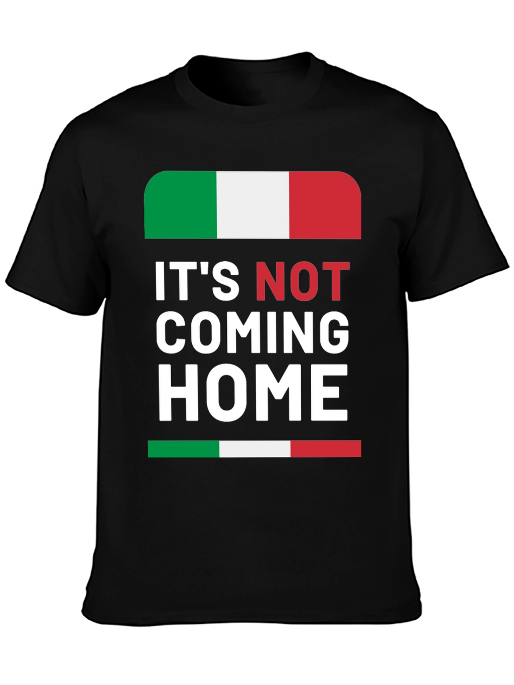 Its Not Coming Home Italy Flag Graphic Tee