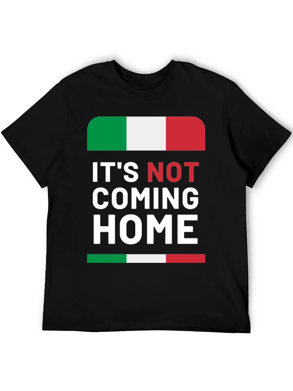 Its Not Coming Home Italy Flag Graphic Tee