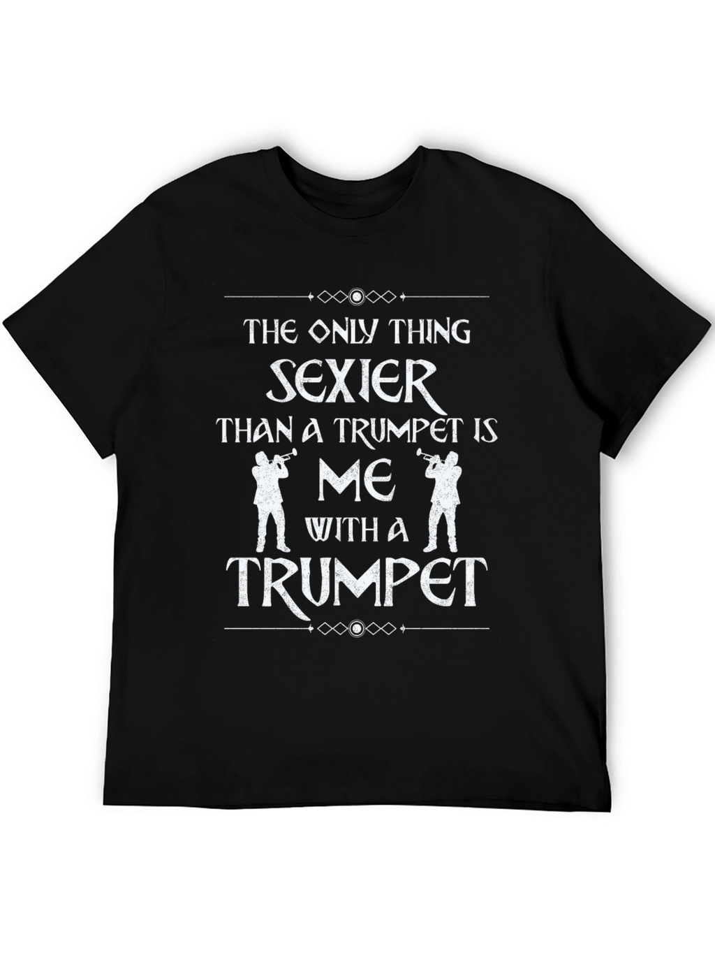Sexier Trumpet Player T-Shirt - Funny Band Tee