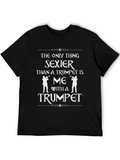 Sexier Trumpet Player T-Shirt - Funny Band Tee