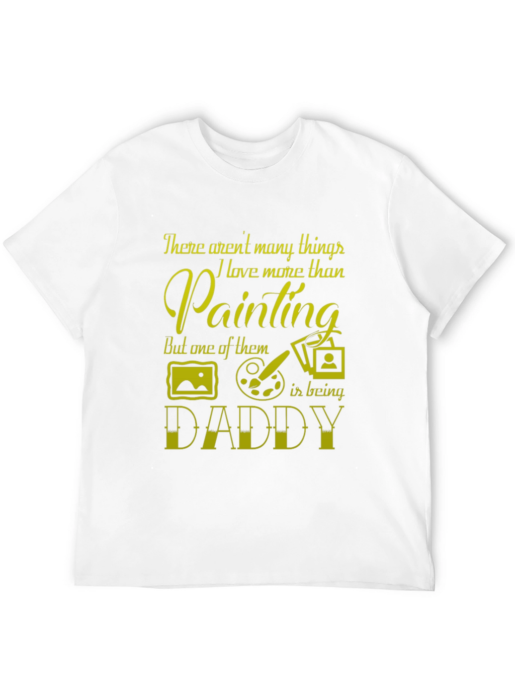 Painting Dad T-Shirt - Fathers Day Gift