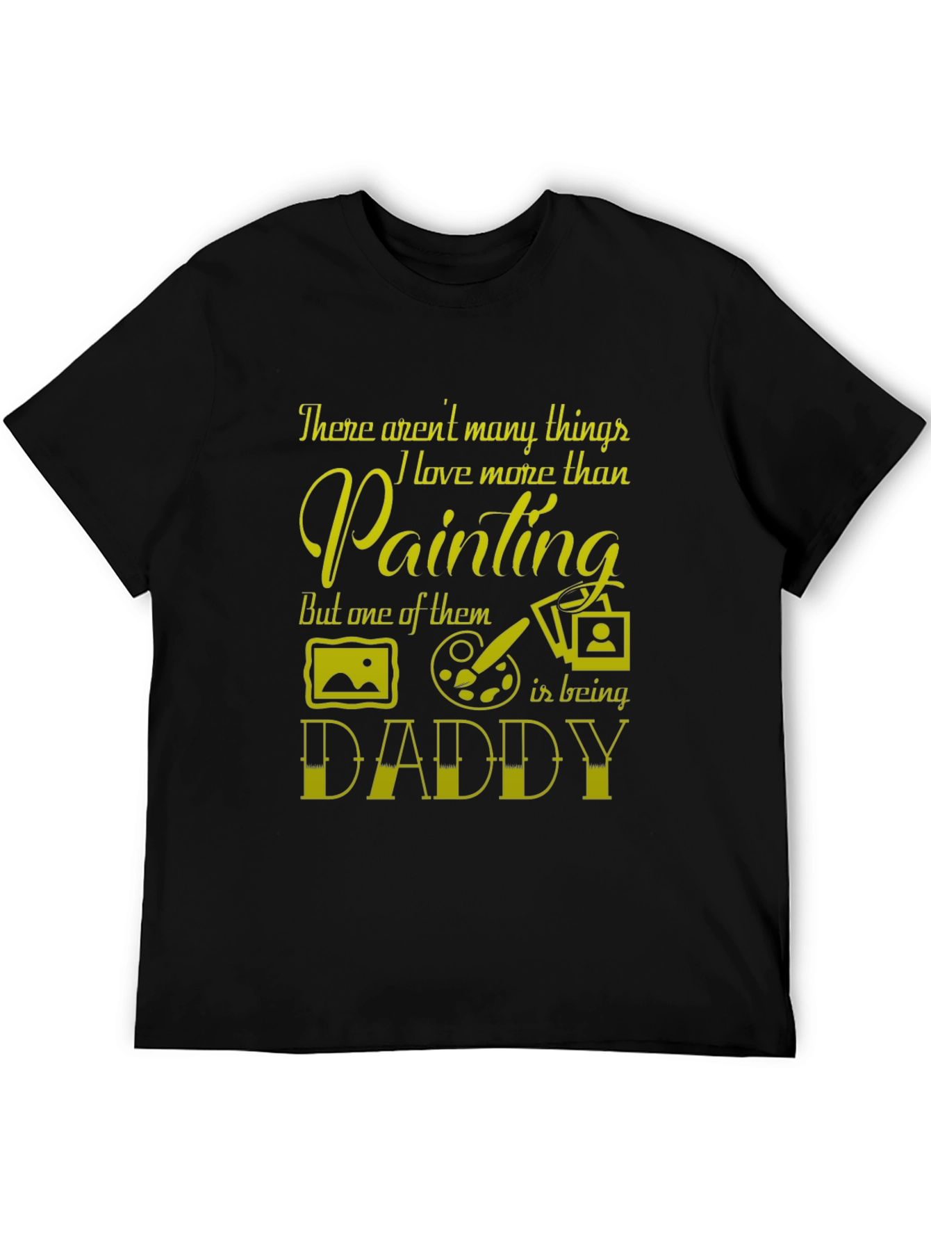 Painting Dad T-Shirt - Fathers Day Gift