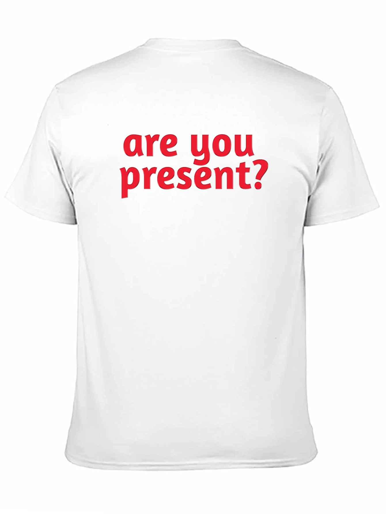 Are You Present? Graphic T-Shirt
