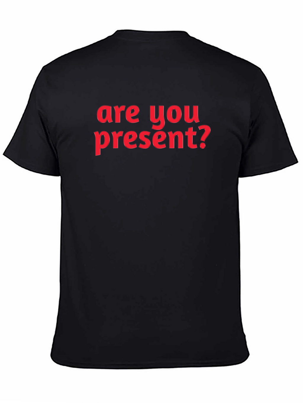 Are You Present? Graphic T-Shirt