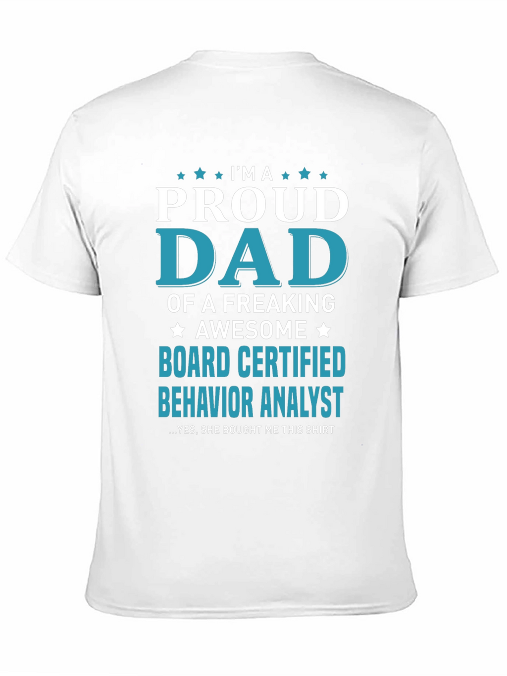 Proud Dad Board Certified Behavior Analyst T-Shirt