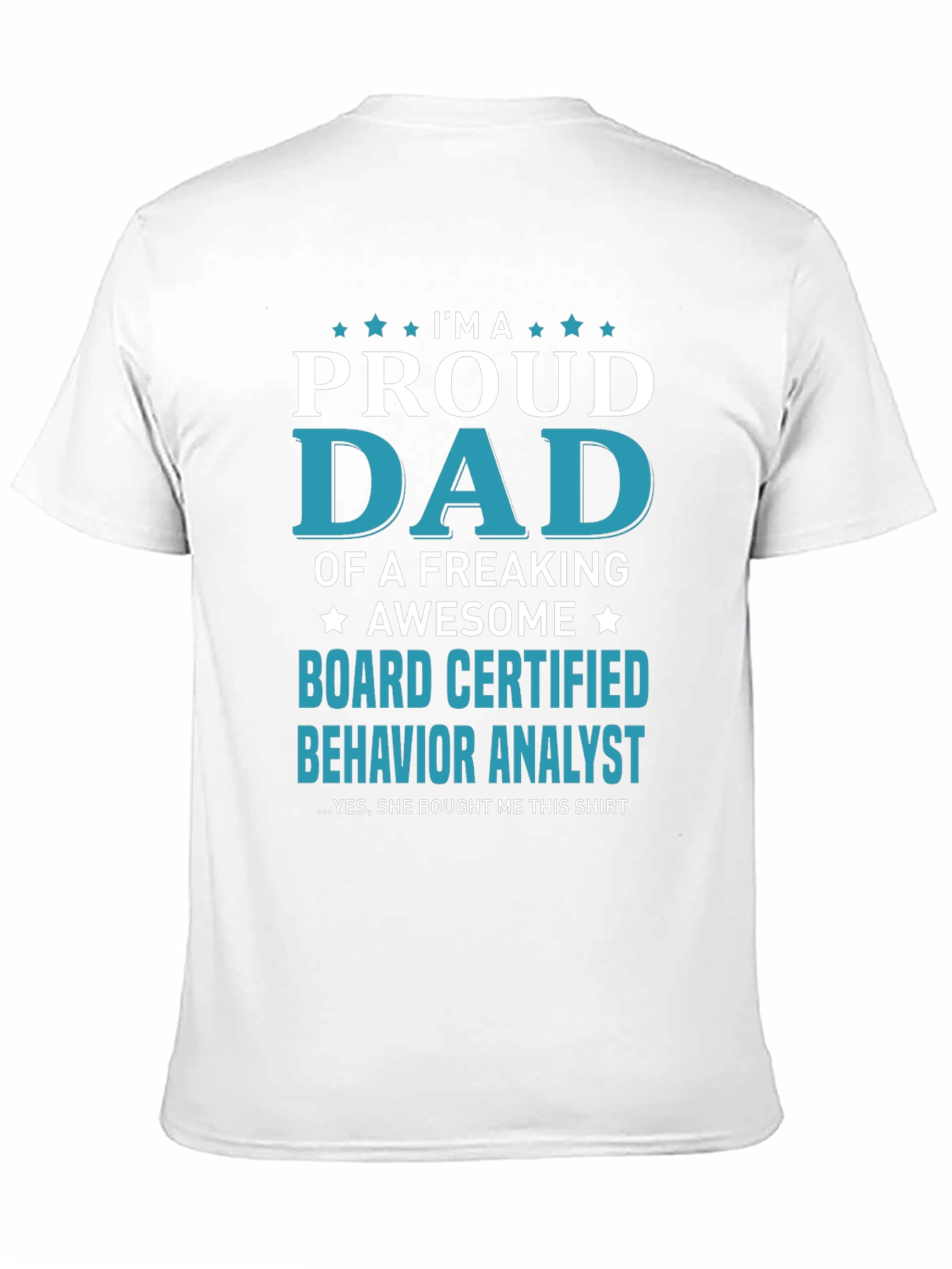 Proud Dad Board Certified Behavior Analyst T-Shirt