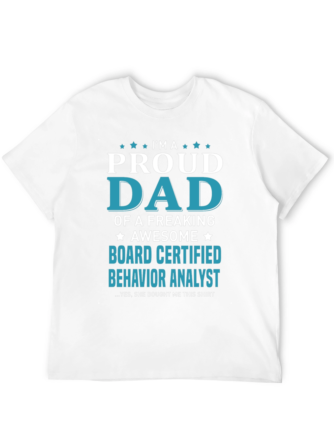 Proud Dad Board Certified Behavior Analyst T-Shirt