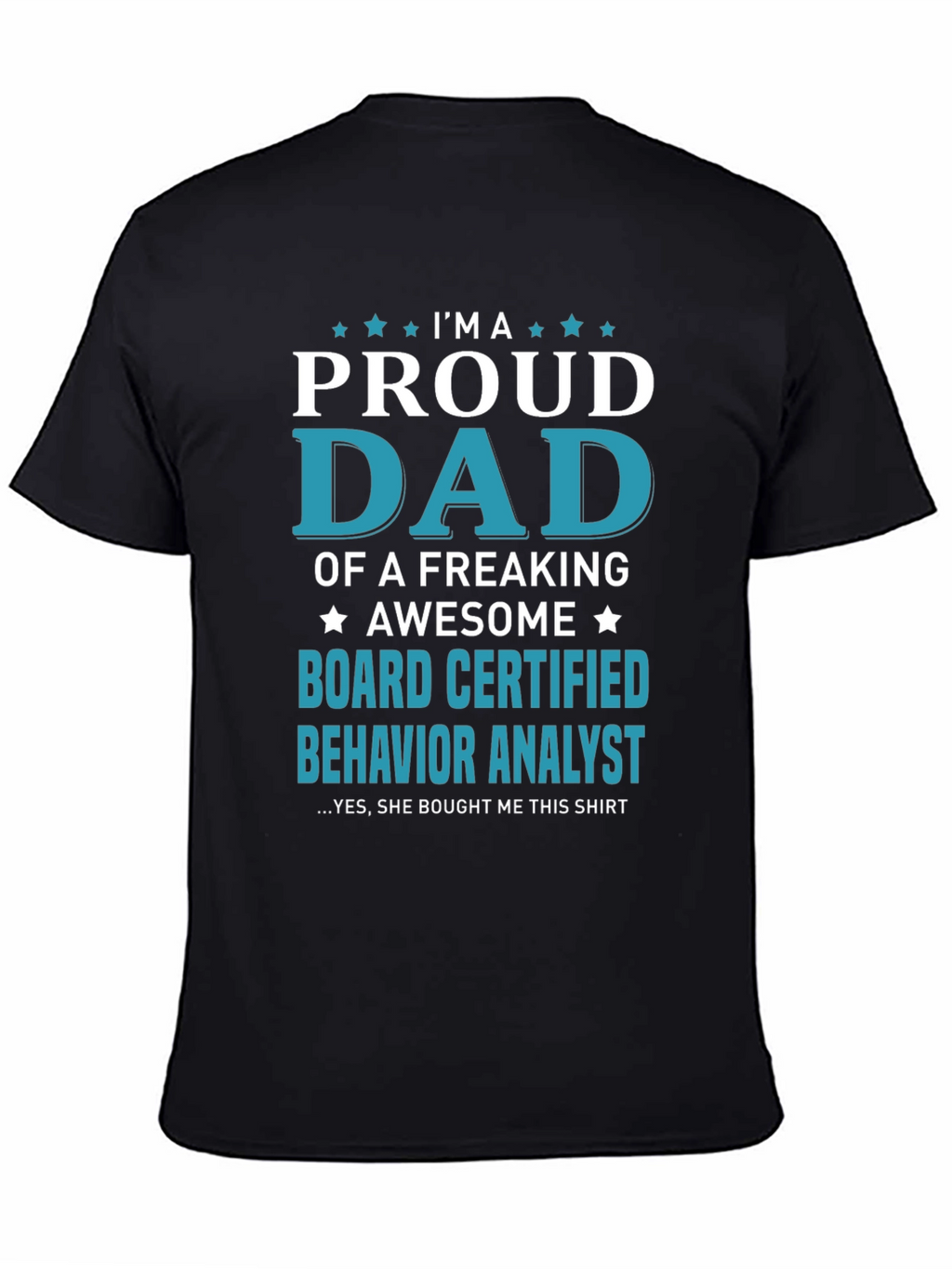 Proud Dad Board Certified Behavior Analyst T-Shirt