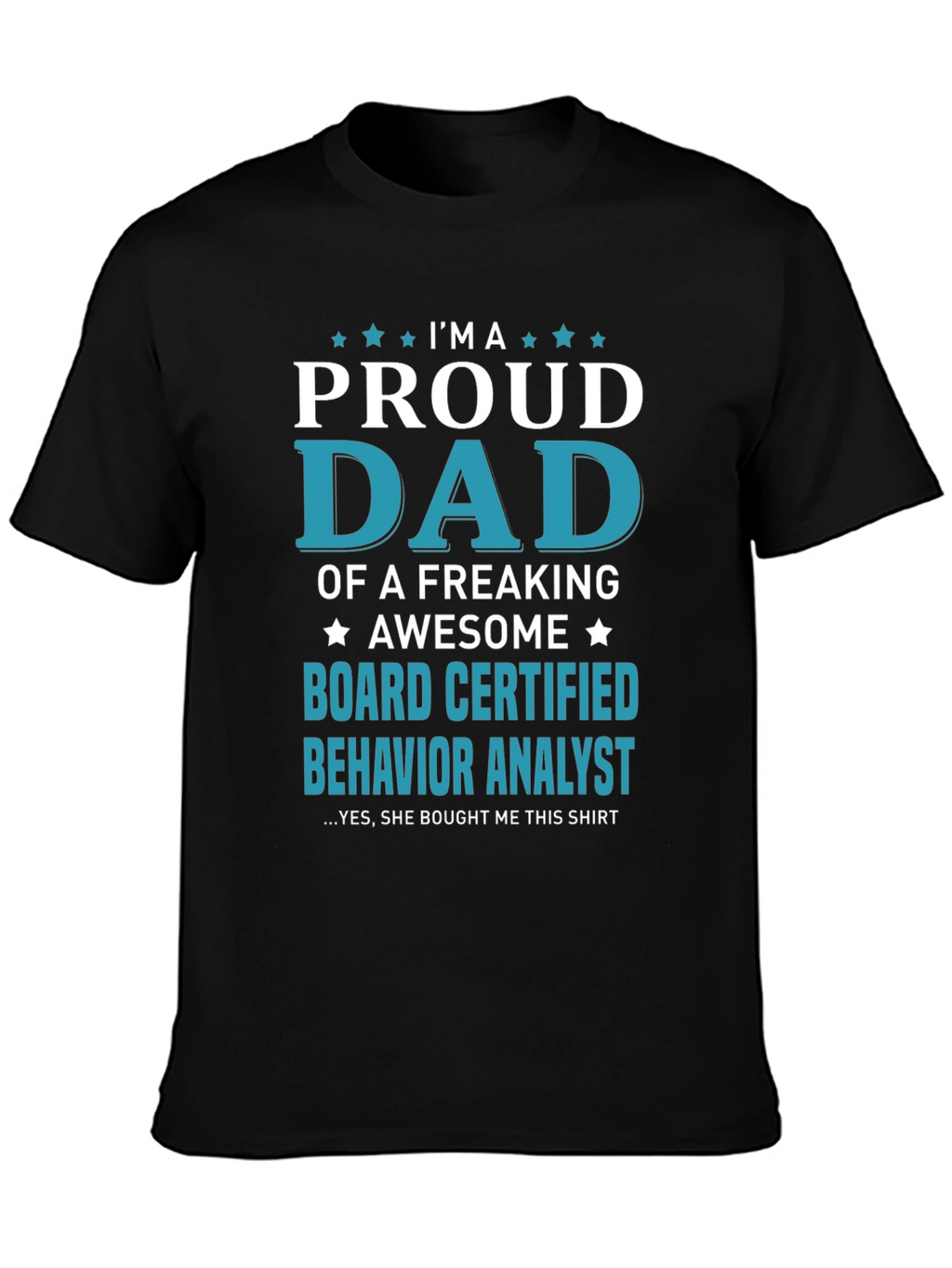 Proud Dad Board Certified Behavior Analyst T-Shirt
