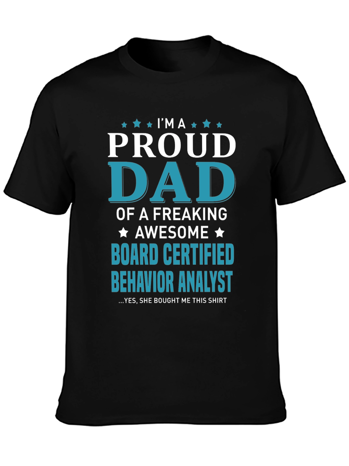 Proud Dad Board Certified Behavior Analyst T-Shirt