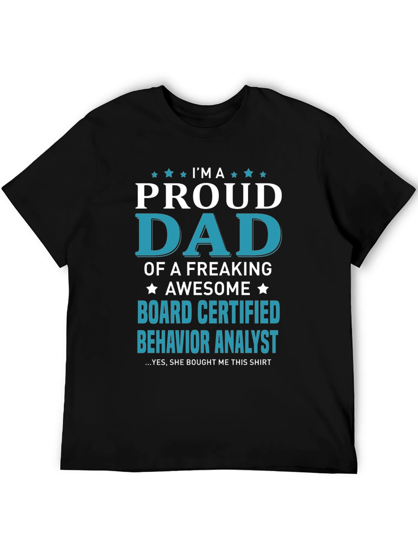 Proud Dad Board Certified Behavior Analyst T-Shirt