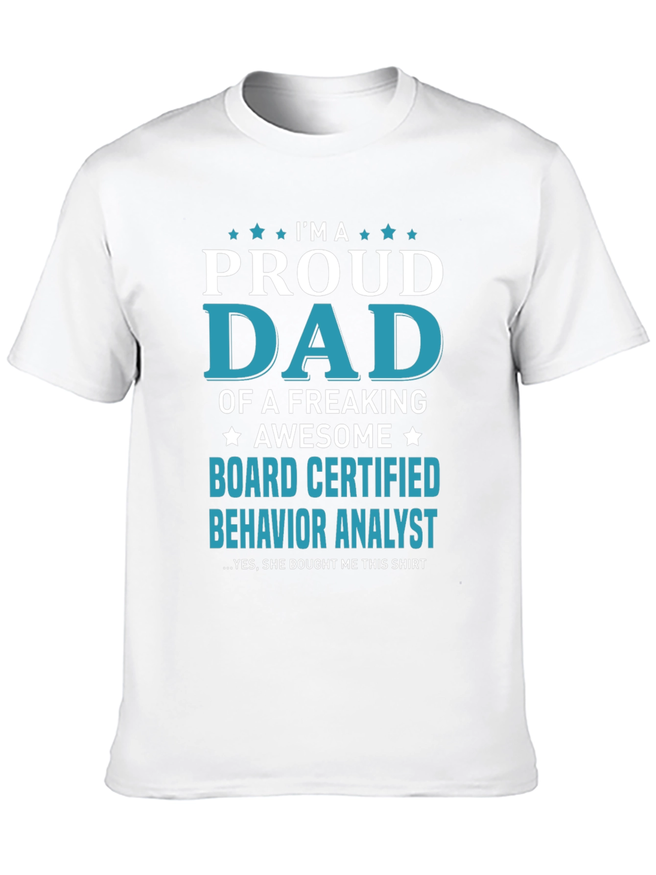 Proud Dad Board Certified Behavior Analyst T-Shirt
