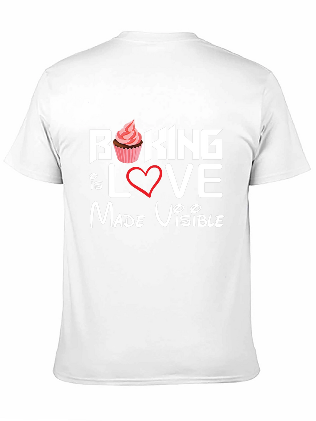 Baking is Love Made Visible Graphic Tee