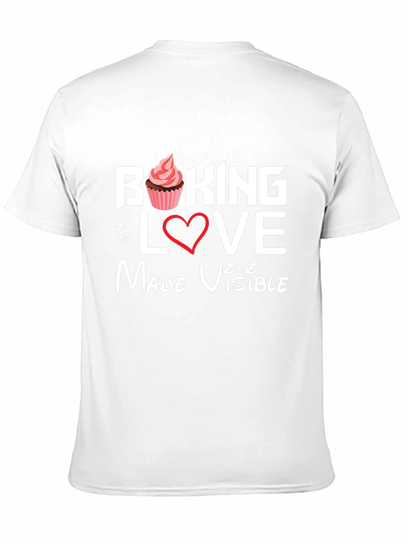 Baking is Love Made Visible Graphic Tee
