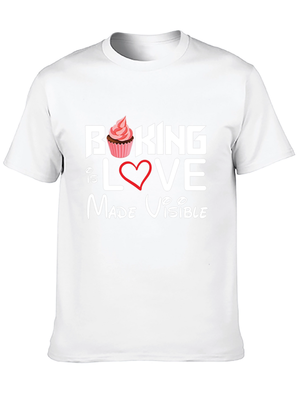 Baking is Love Made Visible Graphic Tee