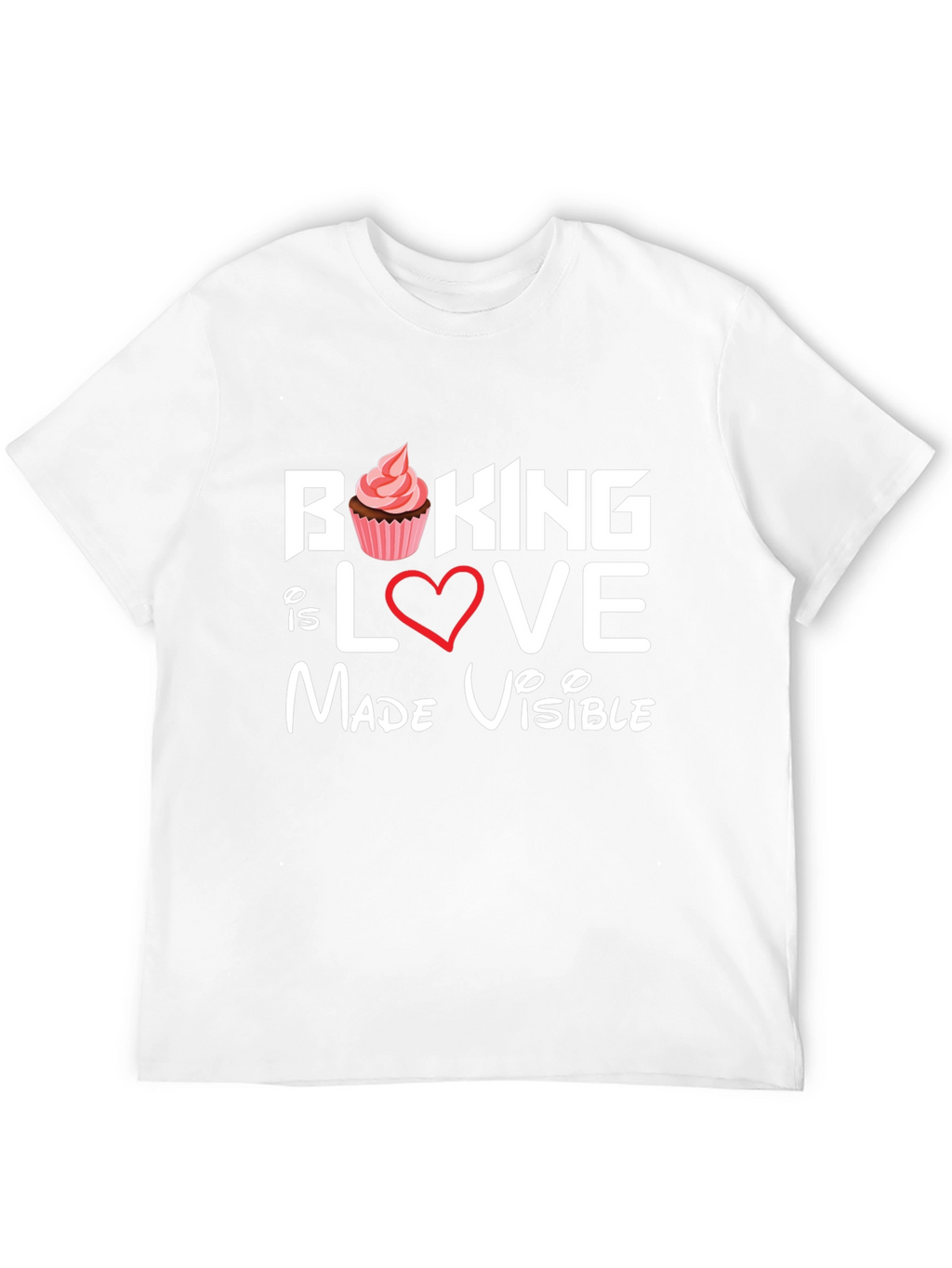 Baking is Love Made Visible Graphic Tee