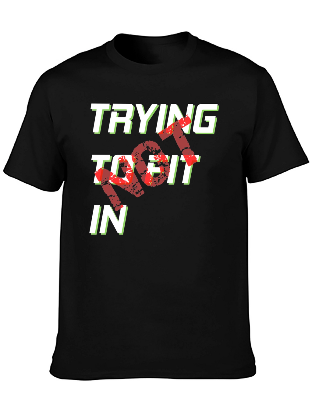 Trying Not To Fit In Graphic Tee