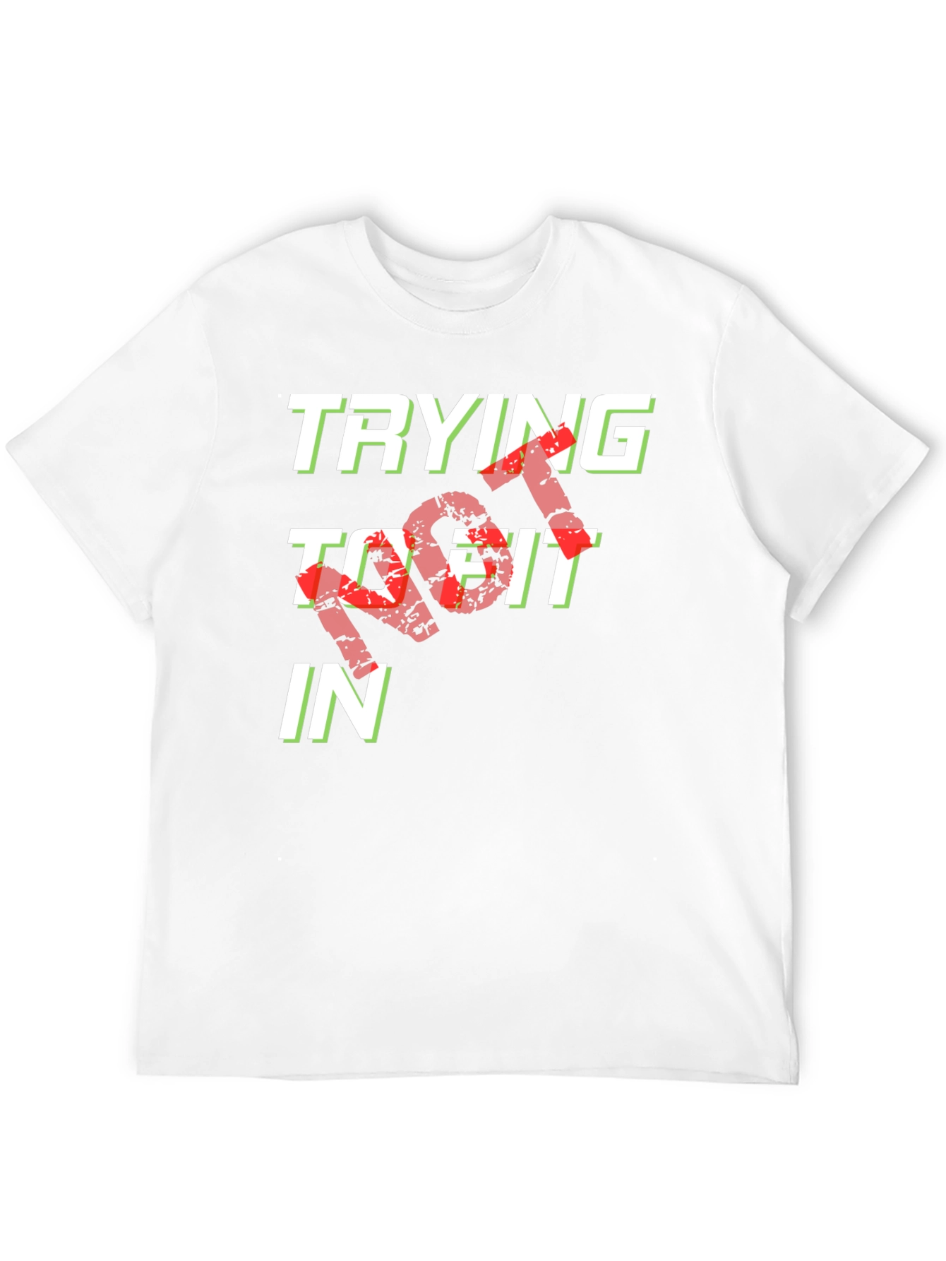 Trying Not To Fit In Graphic Tee
