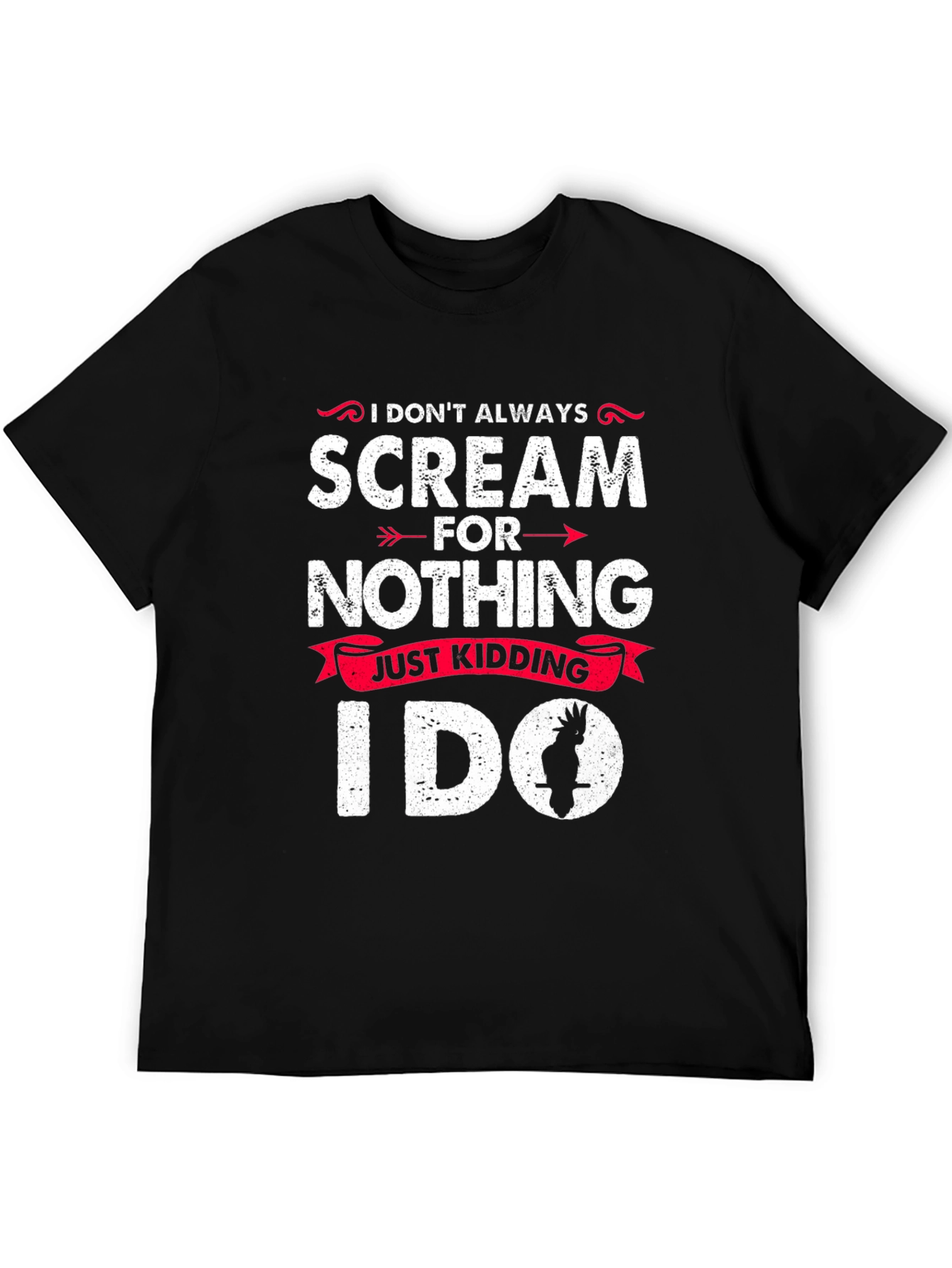 I Dont Always Scream T-Shirt - Funny Parrot Tee