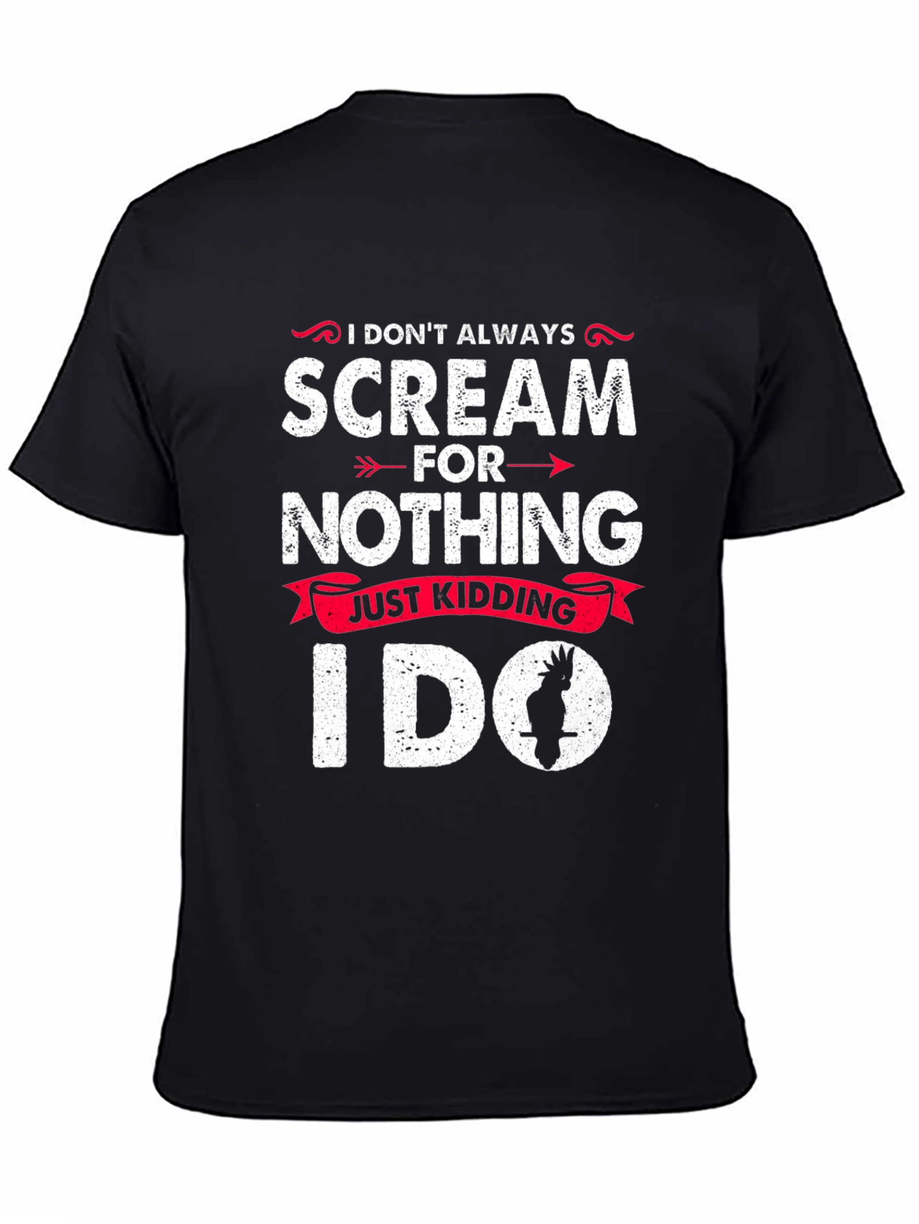 I Dont Always Scream T-Shirt - Funny Parrot Tee