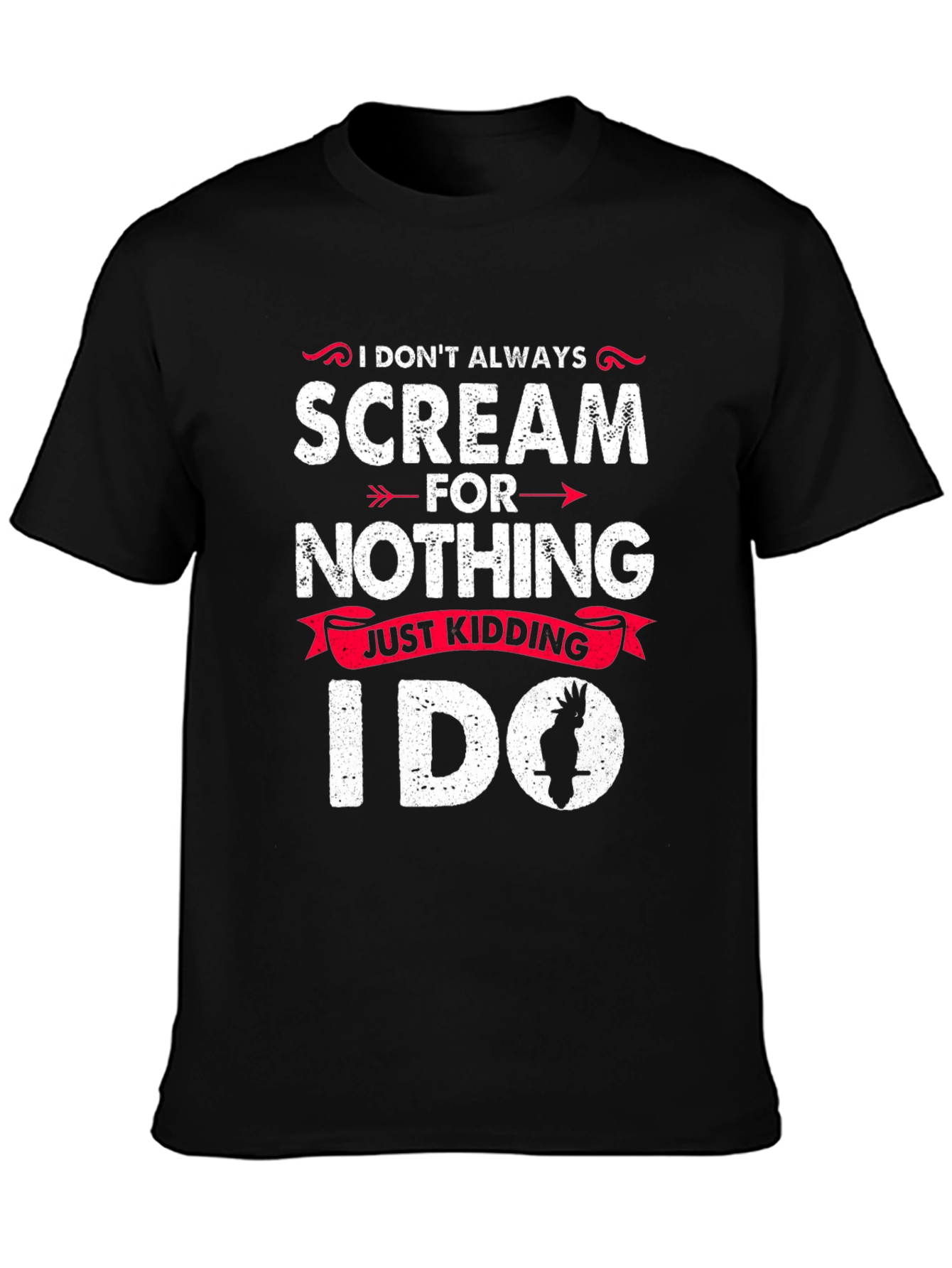 I Dont Always Scream T-Shirt - Funny Parrot Tee