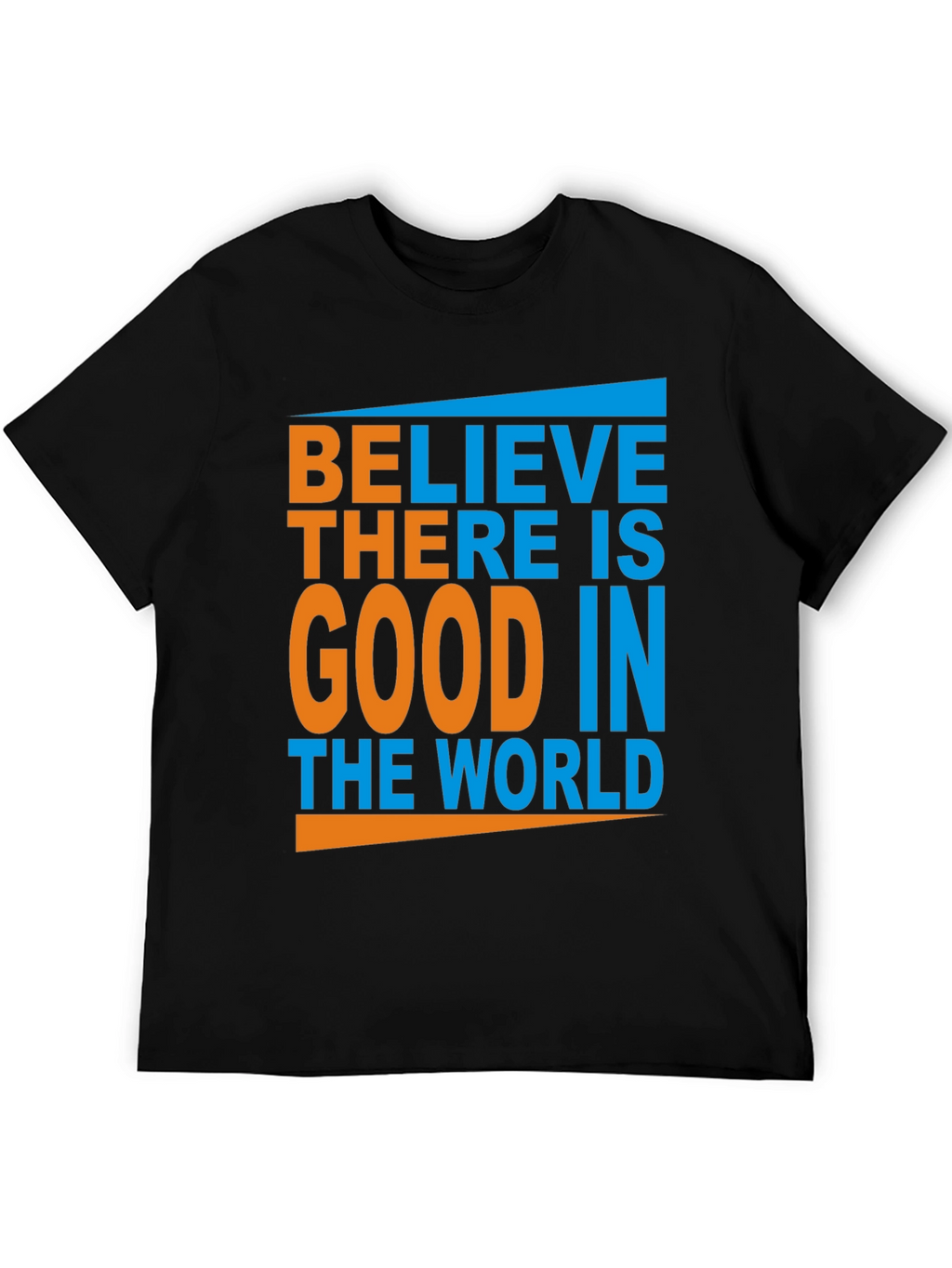 Believe There Is Good Graphic Tee