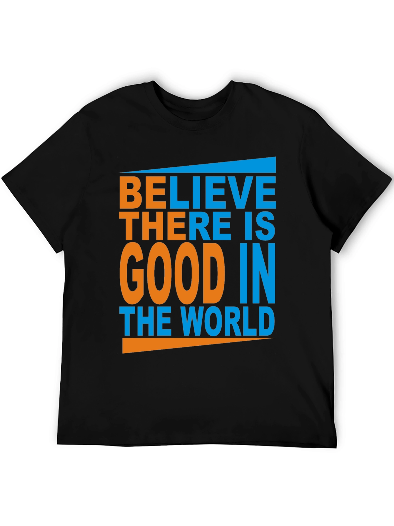 Believe There Is Good Graphic Tee