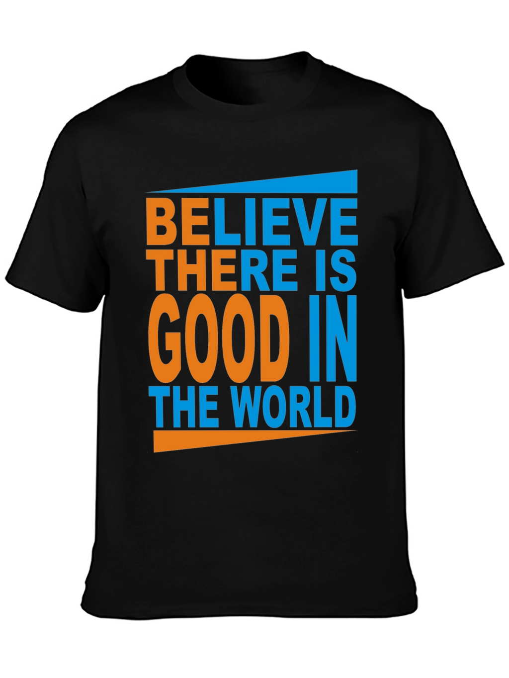 Believe There Is Good Graphic Tee