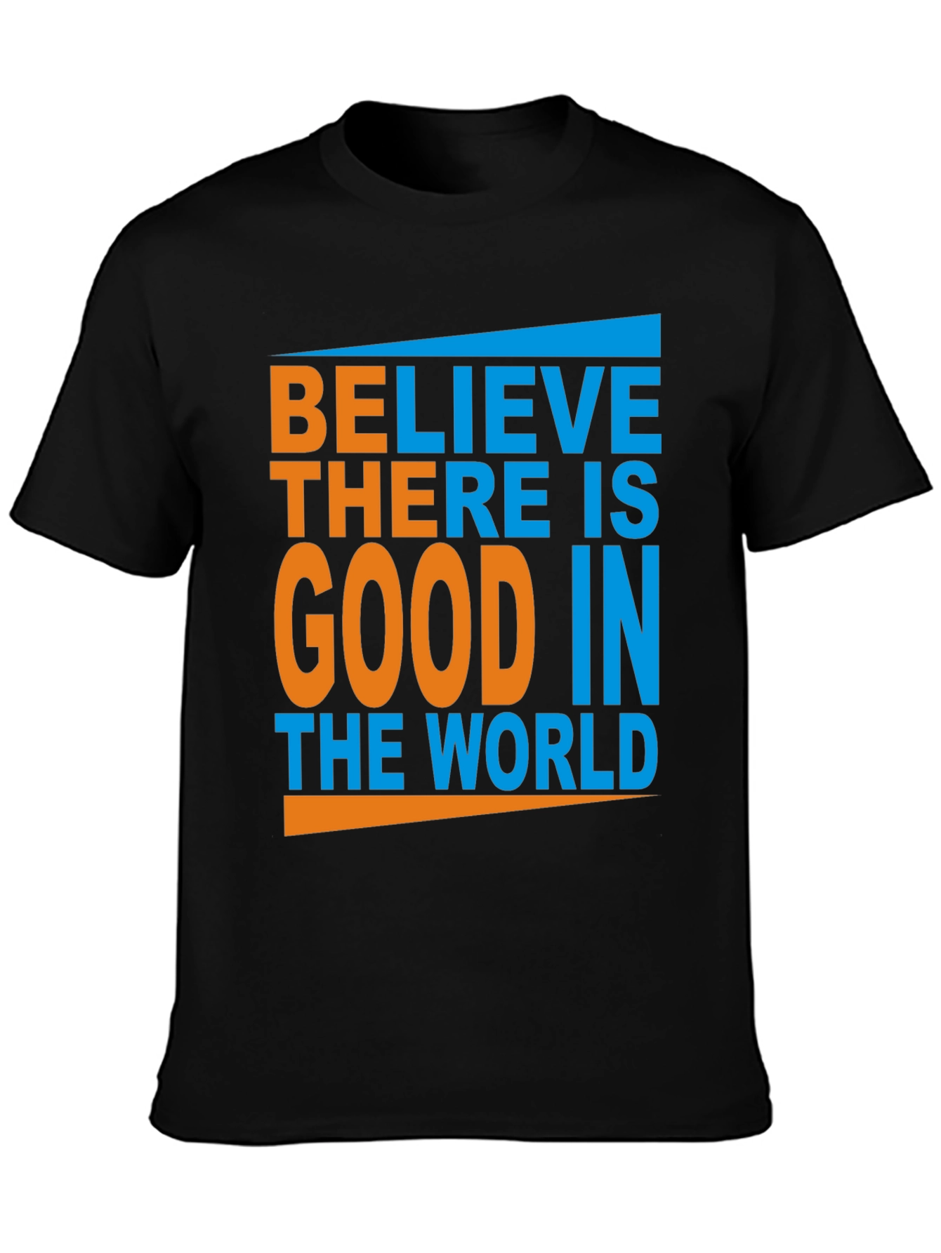 Believe There Is Good Graphic Tee