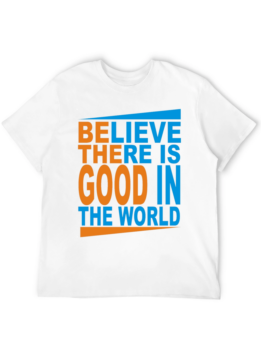 Believe There Is Good Graphic Tee