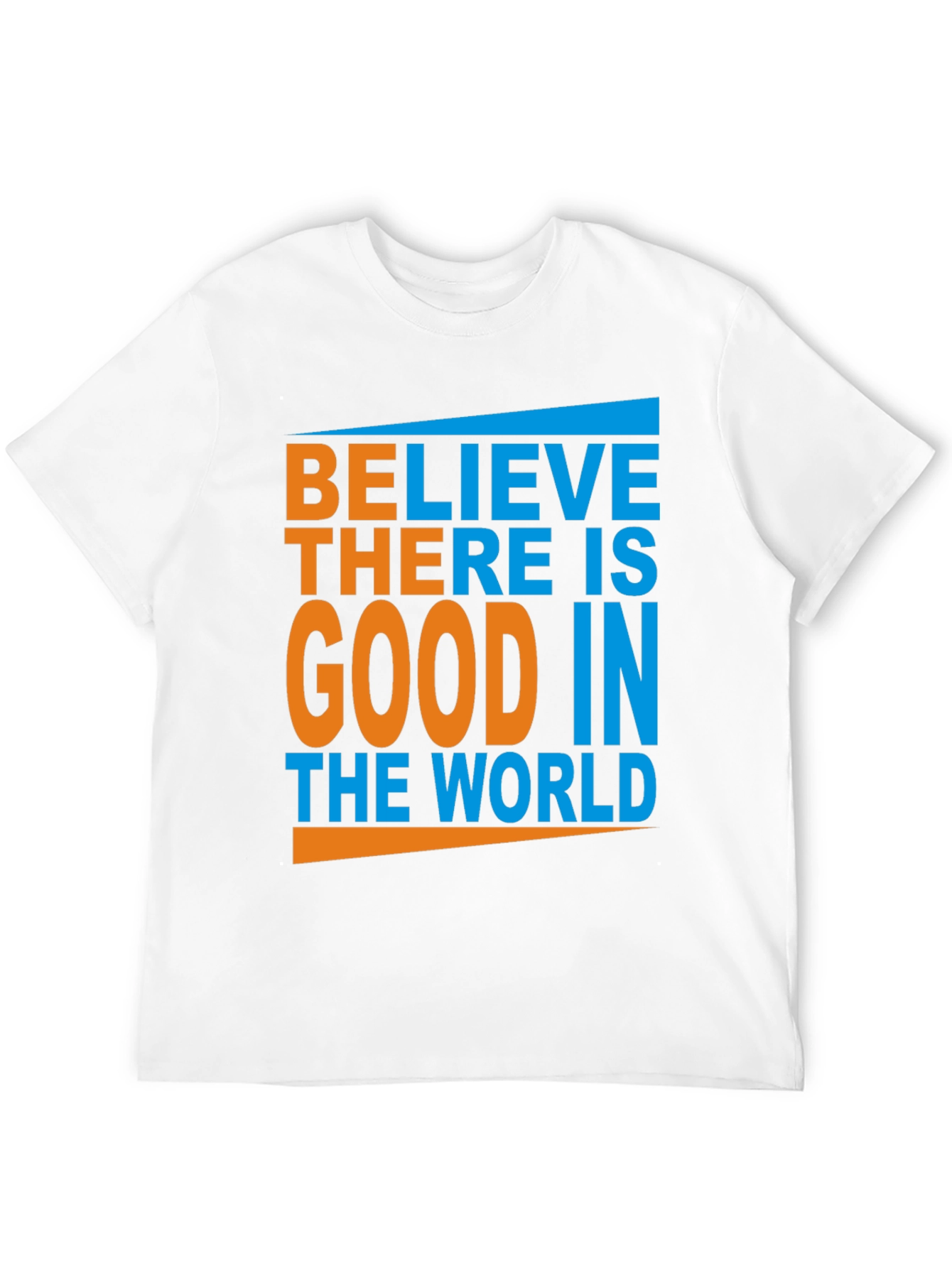 Believe There Is Good Graphic Tee