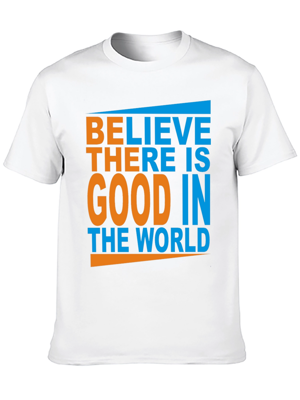 Believe There Is Good Graphic Tee