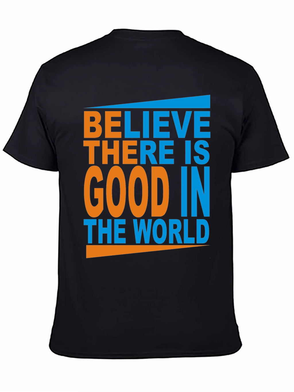 Believe There Is Good Graphic Tee