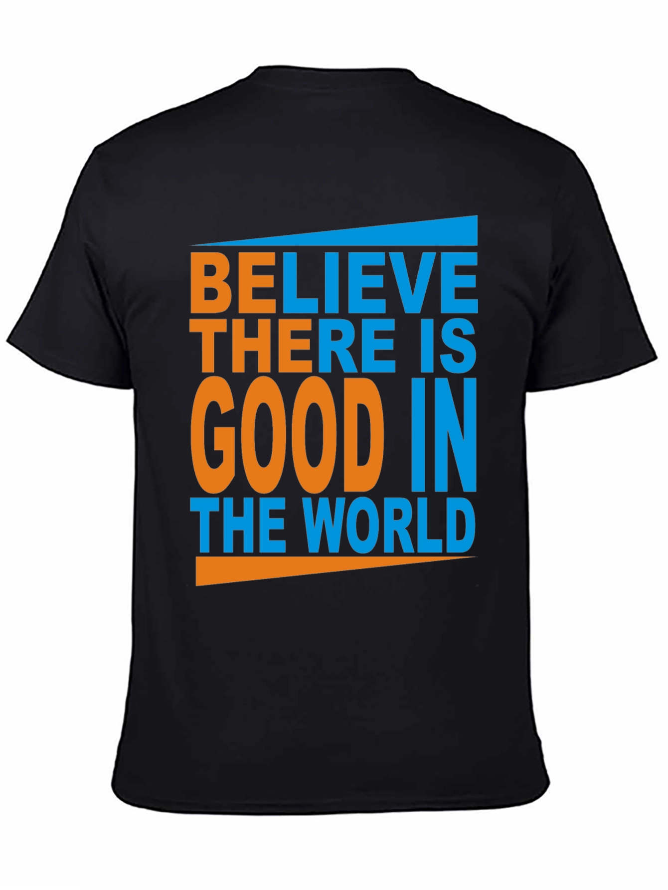 Believe There Is Good Graphic Tee