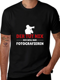 Photographer T-Shirt: Der Tut Nix - Fotografieren