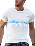Always Classy Never Trashy Graphic Tee