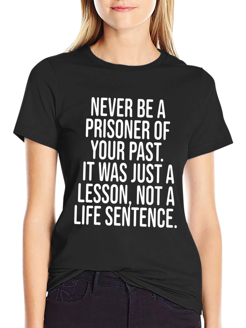 Inspirational T-Shirt: Never Be a Prisoner of Your Past