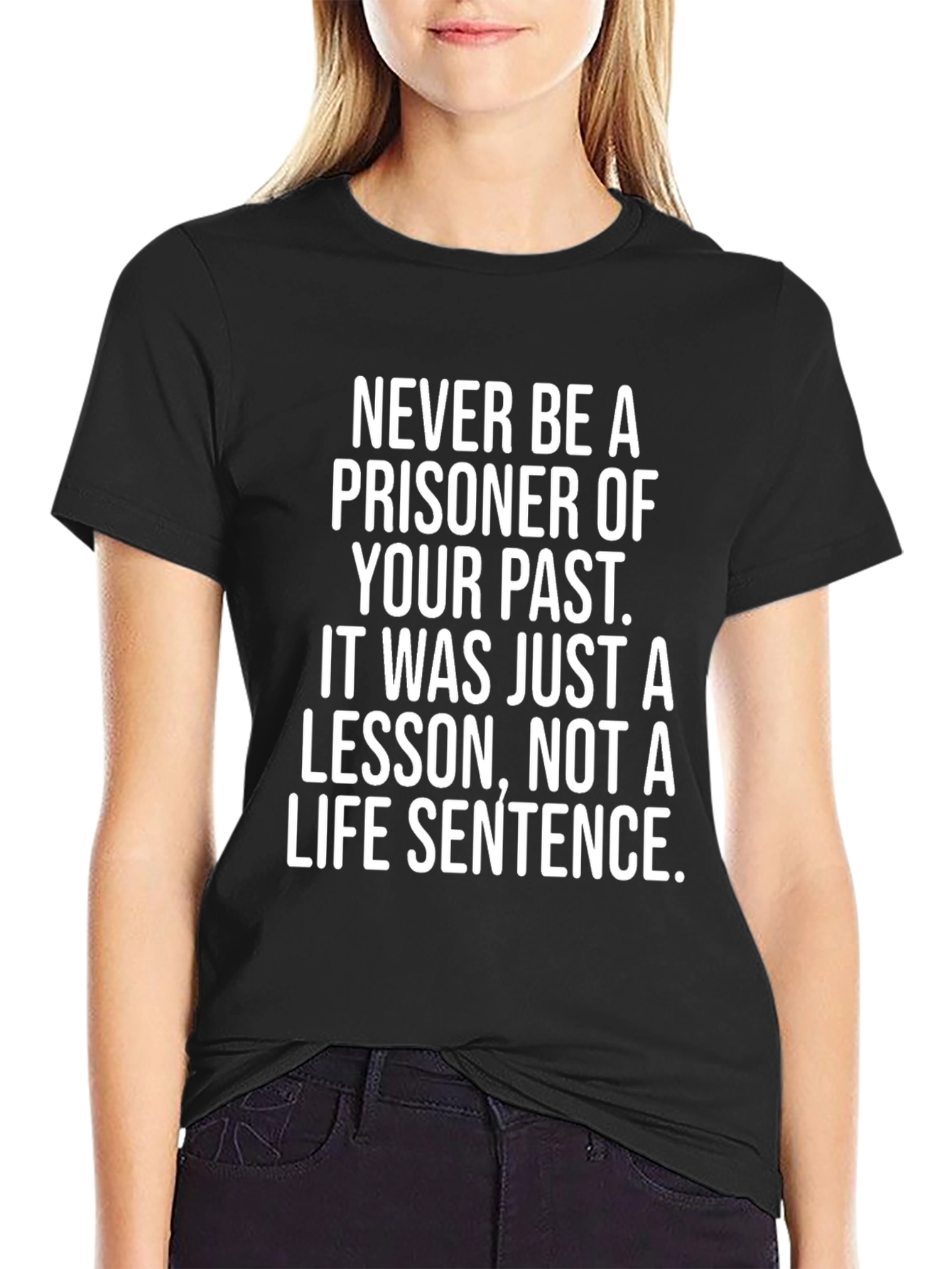 Inspirational T-Shirt: Never Be a Prisoner of Your Past