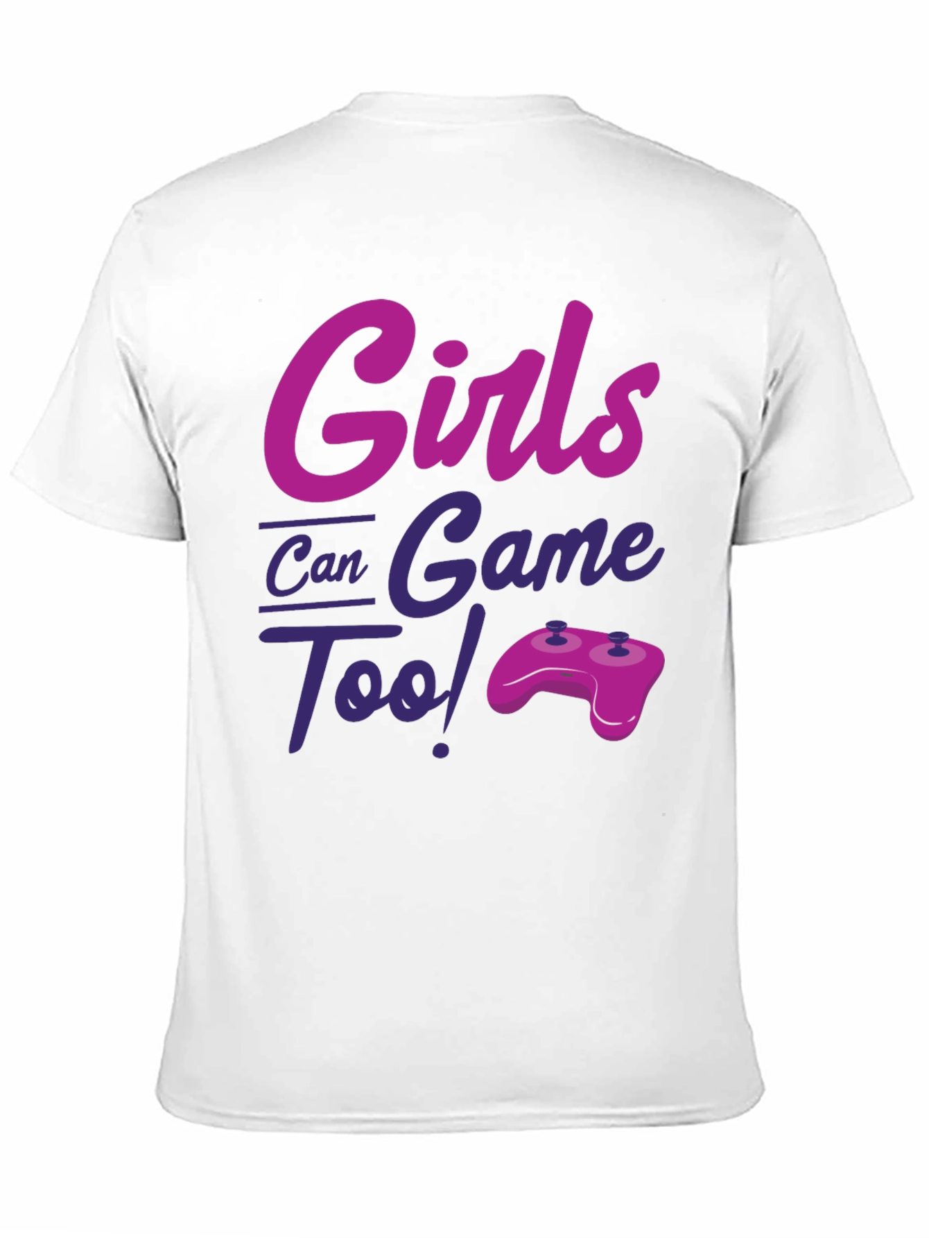 Girls Can Game Too! Novelty T-Shirt