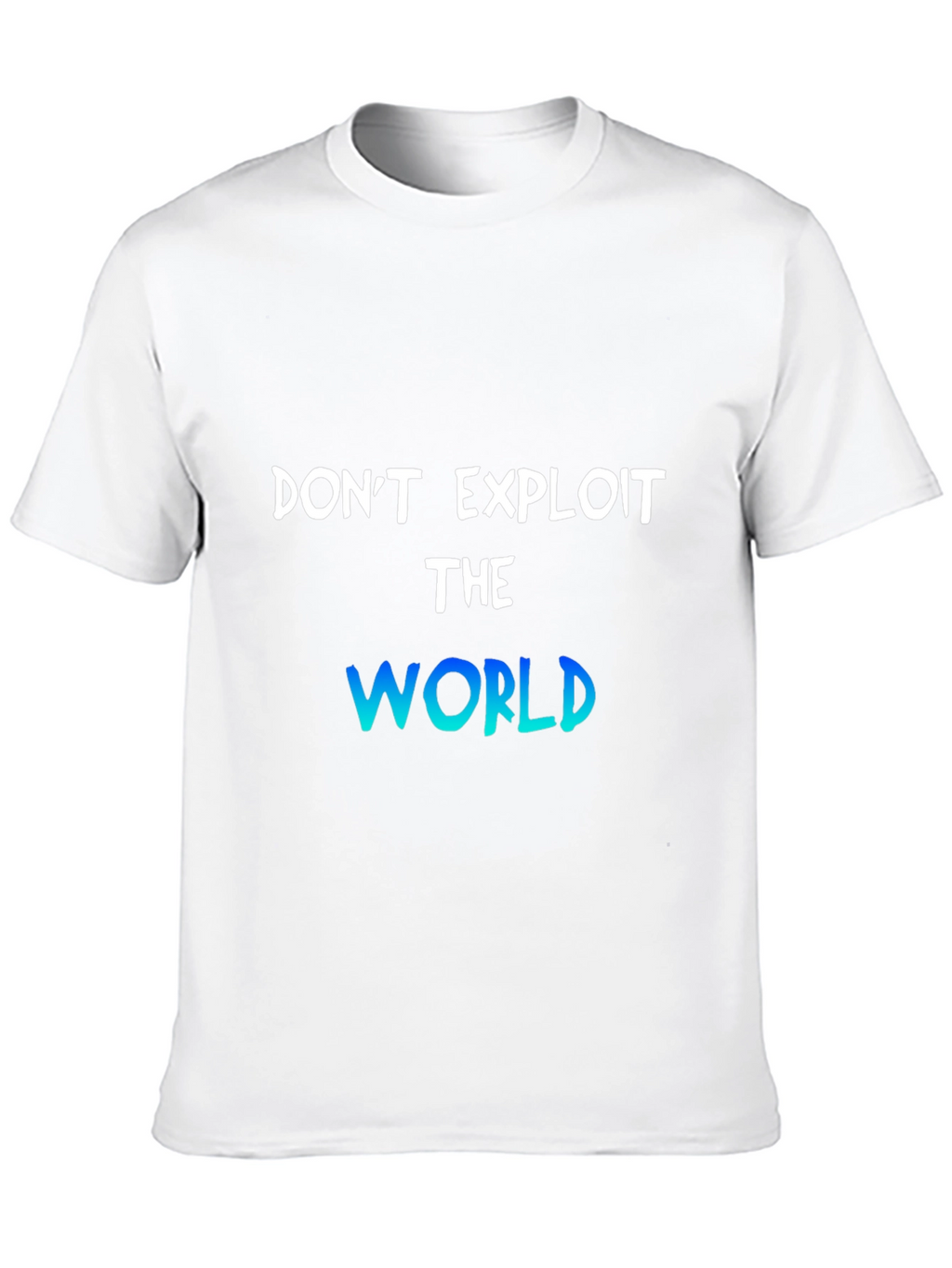 Dont Exploit The World Graphic T-Shirt