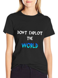 Dont Exploit The World Graphic T-Shirt