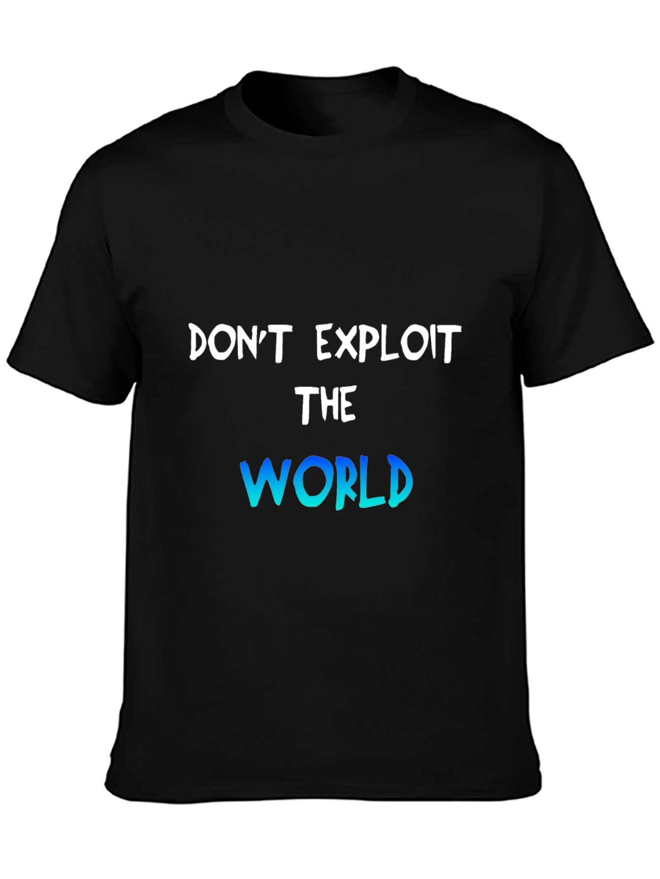 Dont Exploit The World Graphic T-Shirt