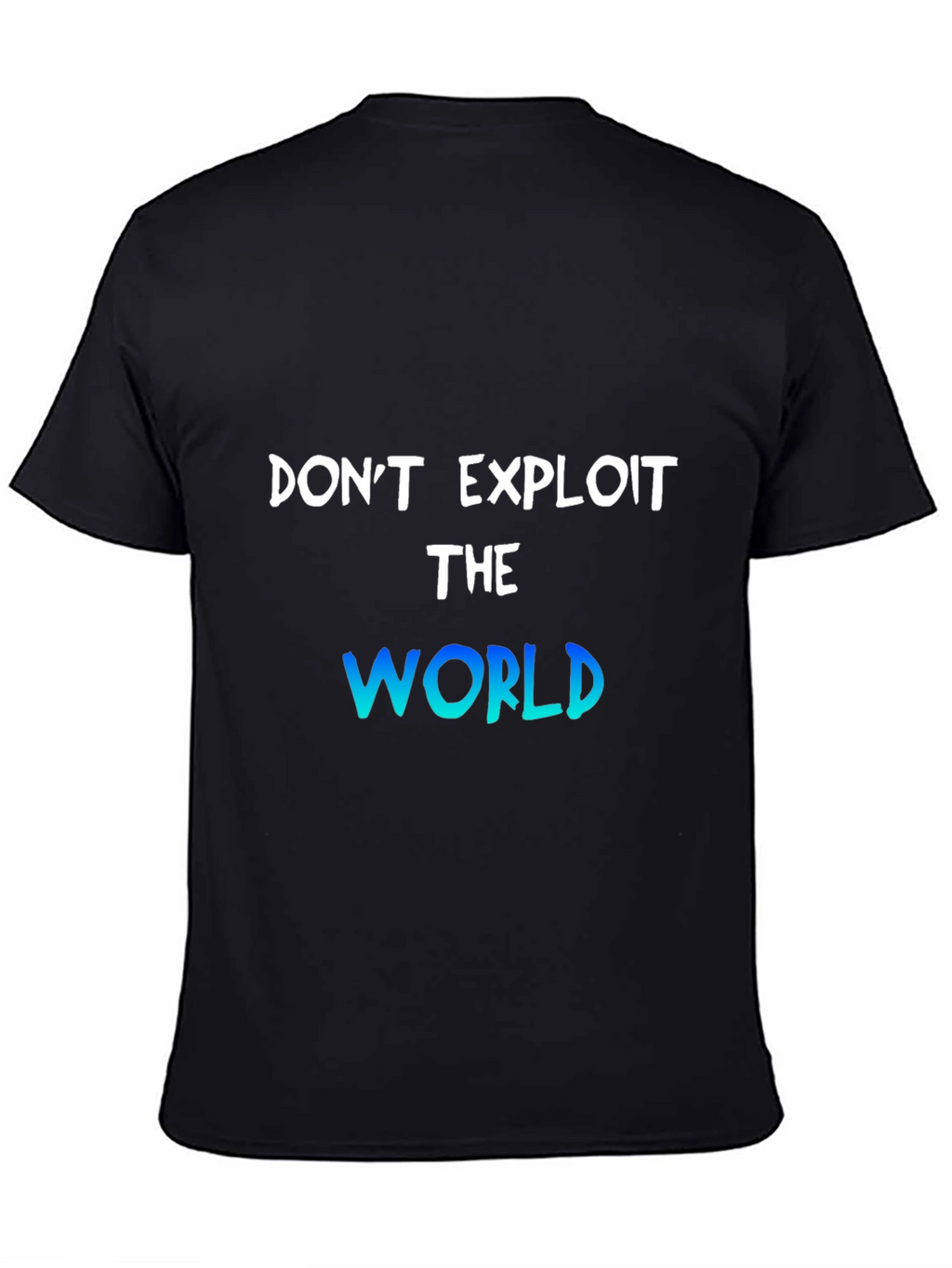 Dont Exploit The World Graphic T-Shirt