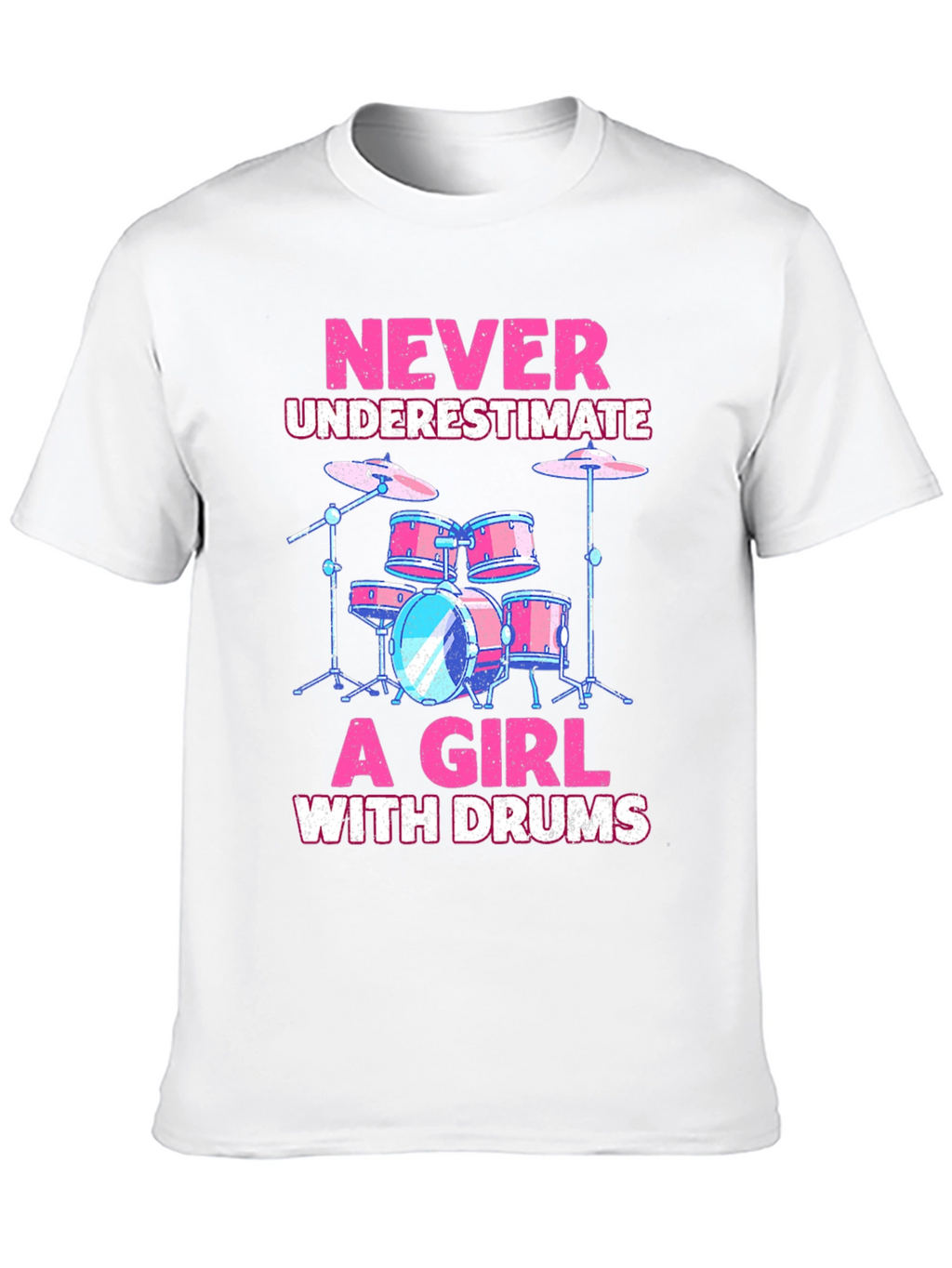 Never Underestimate a Girl With Drums T-Shirt