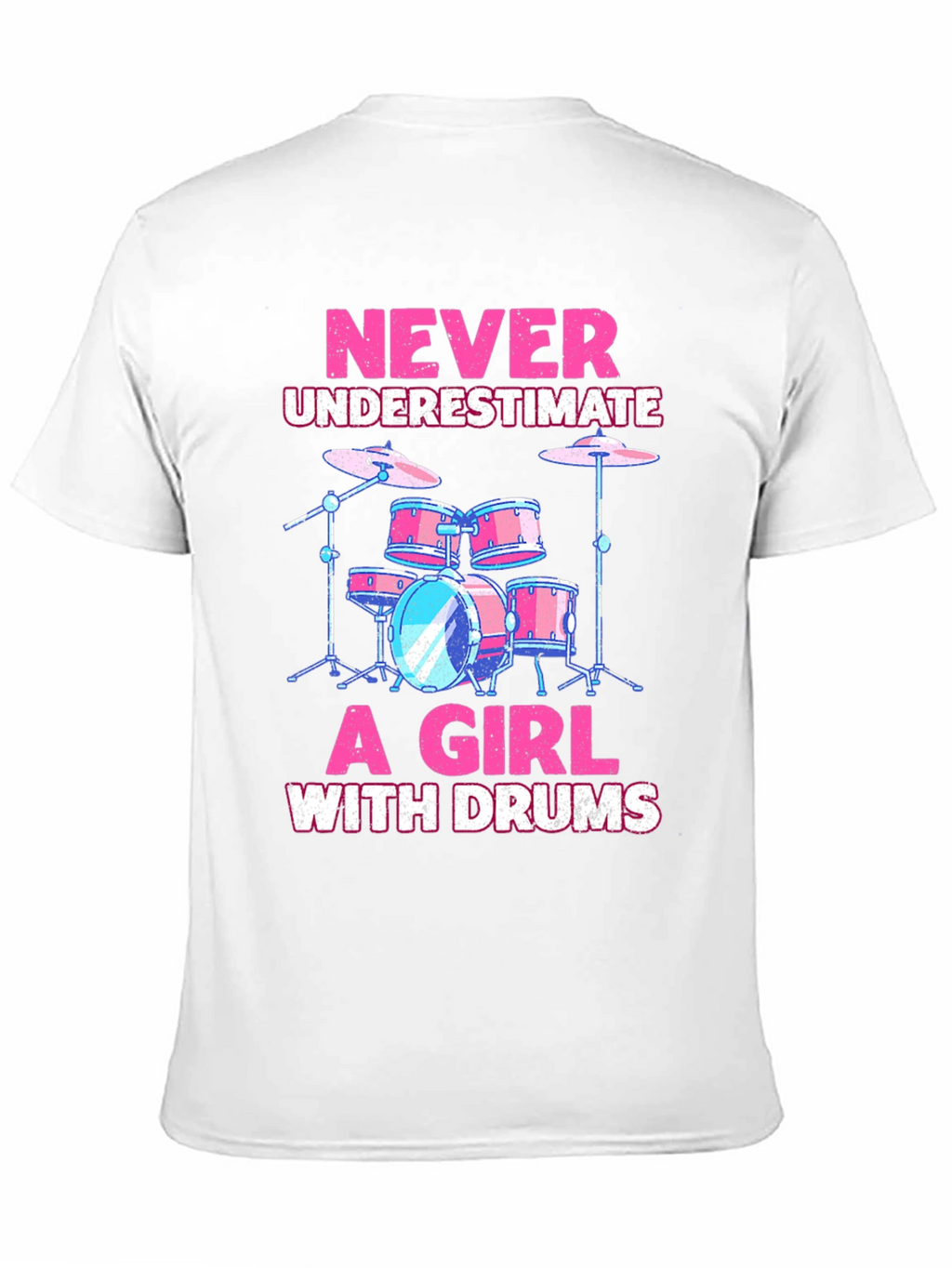 Never Underestimate a Girl With Drums T-Shirt