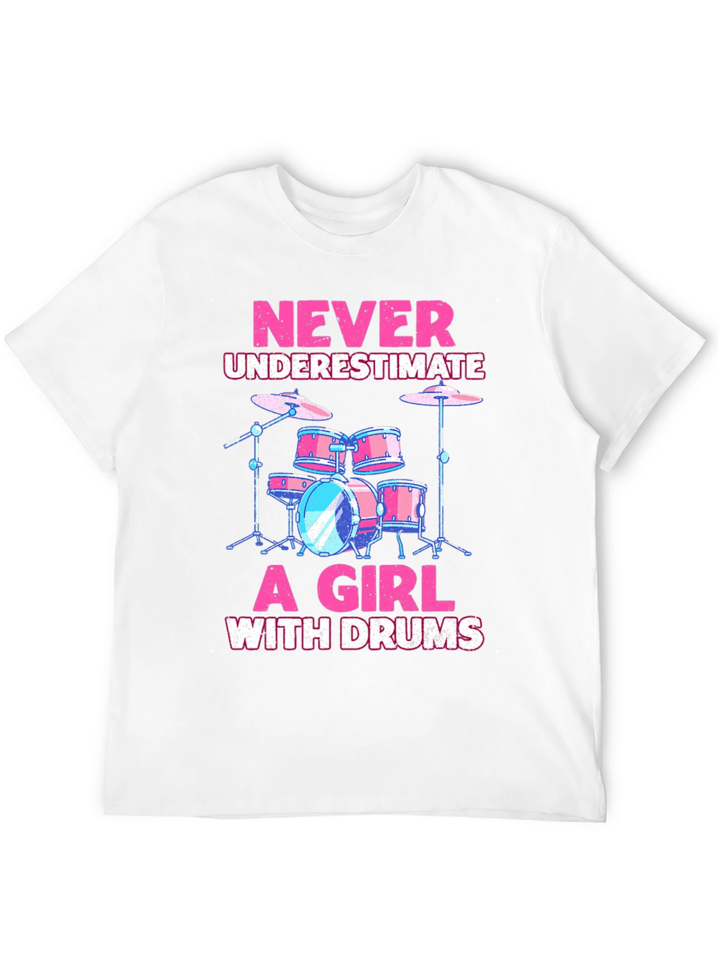 Never Underestimate a Girl With Drums T-Shirt