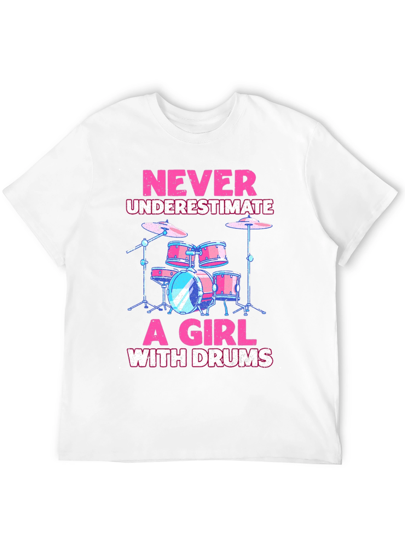 Never Underestimate a Girl With Drums T-Shirt