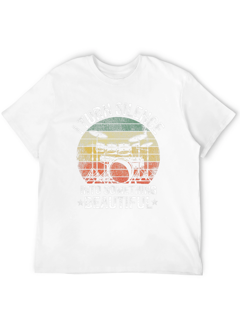 I Turn Silence Into Something Beautiful Drummer T-Shirt